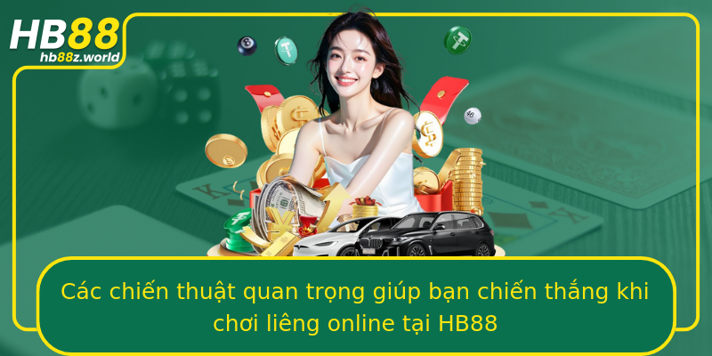 Các chiến thuật quan trọng giúp bạn chiến thắng khi chơi liêng online tại HB88