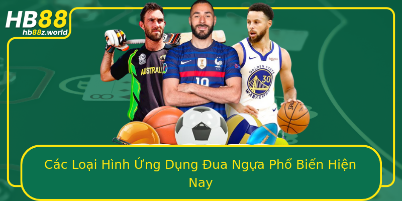 Các Loại Hình Ứng Dụng Đua Ngựa Phổ Biến Hiện Nay