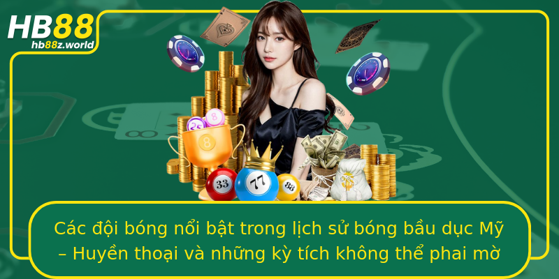 Các đội bóng nổi bật trong lịch sử bóng bầu dục Mỹ – Huyền thoại và những kỳ tích không thể phai mờ