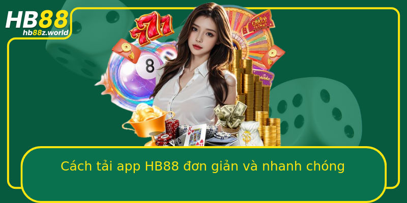 Cách tải app HB88 đơn giản và nhanh chóng