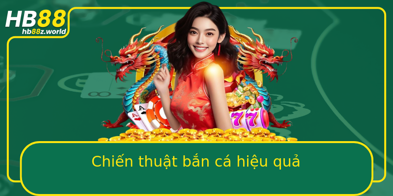 Chiến thuật bắn cá hiệu quả