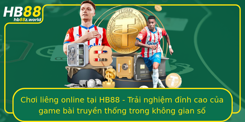 Chơi liêng online tại HB88 - Trải nghiệm đỉnh cao của game bài truyền thống trong không gian số
