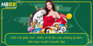 Giai Ma Giac Mo Hieu Ro Bi An Cua Nhung Gi Tam Hon Ban Muon Truyen At