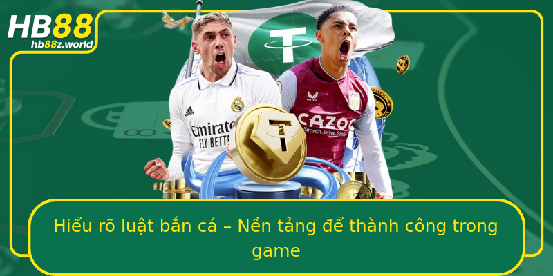 Hiểu rõ luật bắn cá – Nền tảng để thành công trong game