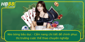 Keo Bong Bau Duc Cam Nang Chi Tiet E Chinh Phuc Thi Truong Cuoc The Thao Chuyen Nghiep