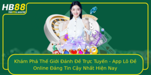 Kham Pha The Gioi Anh E Truc Tuyen App Lo E Online Ang Tin Cay Nhat Hien Nay
