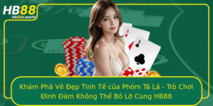 Kham Pha Ve Ep Tinh Te Cua Phom Ta La Tro Choi Inh Am Khong The Bo Lo Cung Hb88