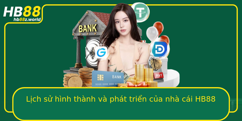 Lịch sử hình thành và phát triển của nhà cái HB88